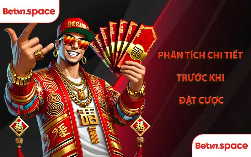 Phân Tích Chi Tiết Trước Khi Tham Gia Đặt Cược